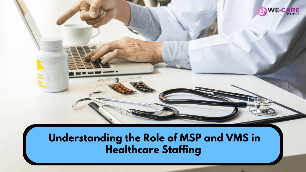 Understanding the Role of MSP and VMS in Healthcare Staffing