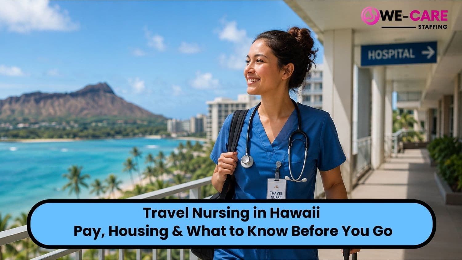 Travel Nursing in Hawaii: Pay, Housing & What to Know Before You Go